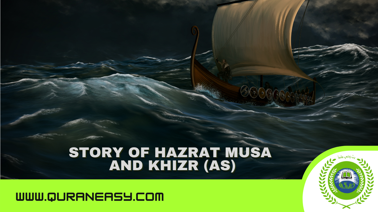 STORY OF HAZRAT MUSA and KHIZR (AS)