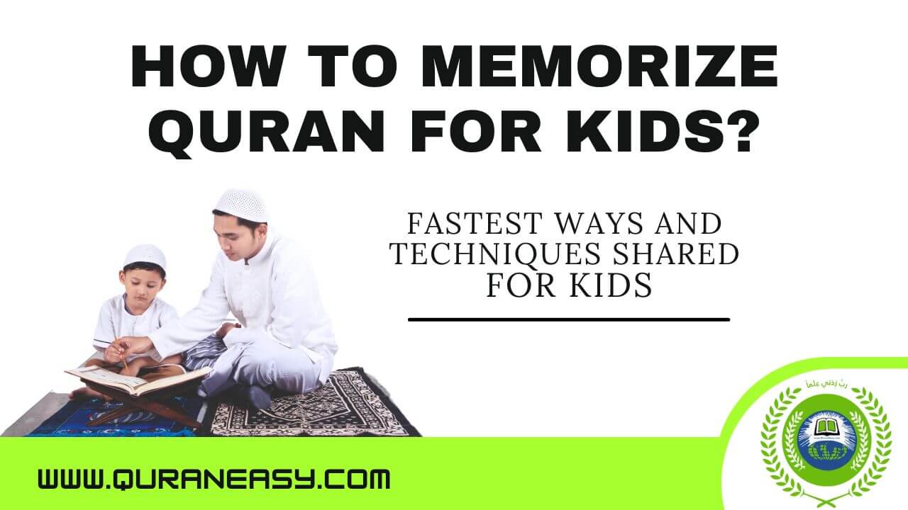 How TO Memorize Quran For Kids?
