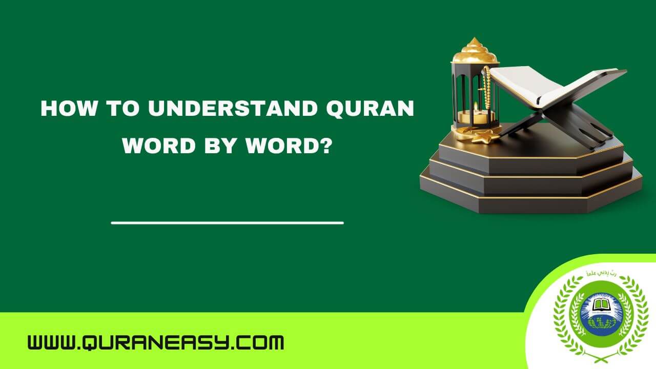 How to Understand Quran Word by Word?