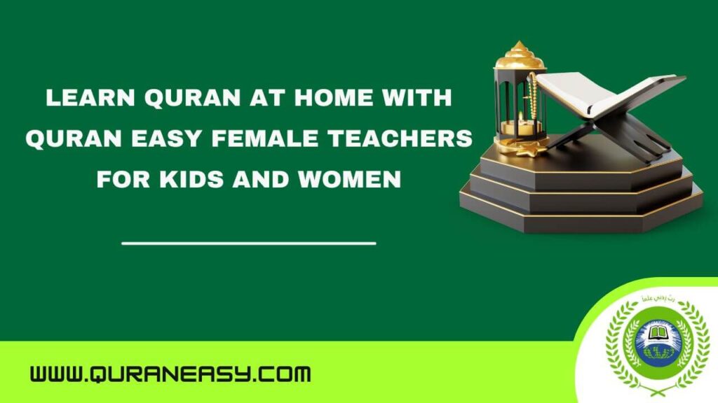Learn Quran At Home With Quran Easy Female Teachers