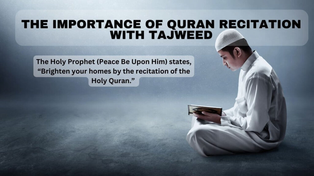 The importance of quran recitation with tajweed